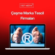 Çeşme Marka Tescil Firmaları, Çeşme Marka Tescil Hizmeti, Çeşme Marka Tescil Süreci, Çeşme Marka Tescil Ücretleri