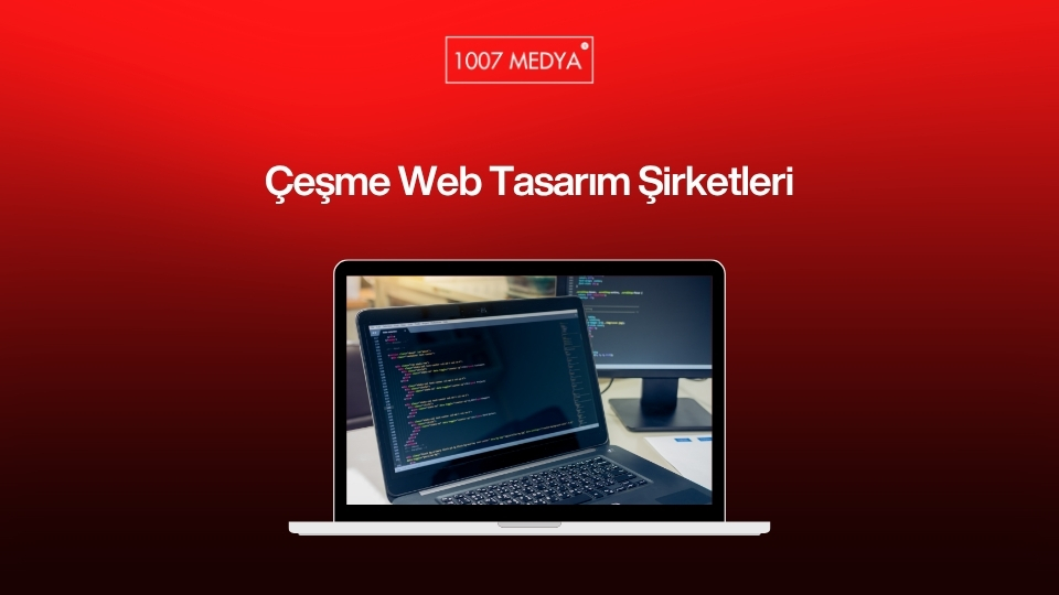 Çeşme Web Tasarım Şirketleri, Çeşme Web Tasarım ve SEO ajansı, Çeşme Web Tasarım Fiyatları, Çeşme Mobil Uyumlu Web Sitesi, Çeşme Web Tasarım Ajansı